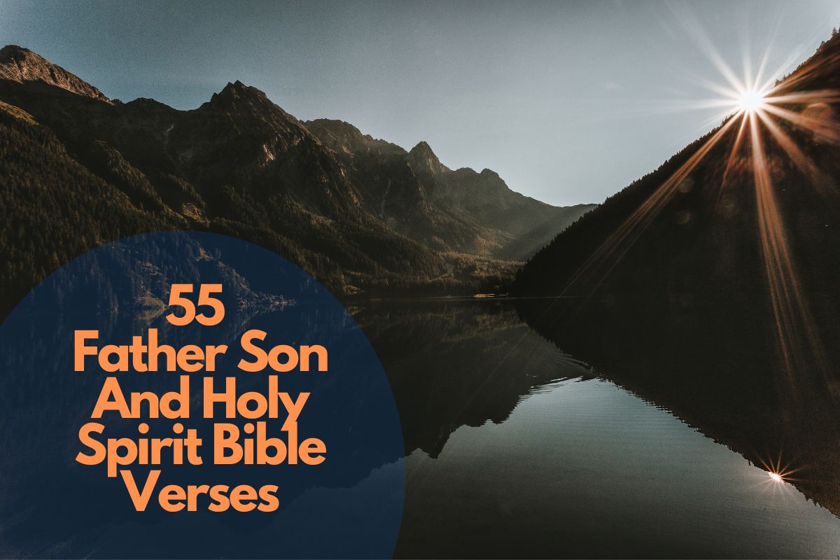 55 Father Son And Holy Spirit Bible Verses