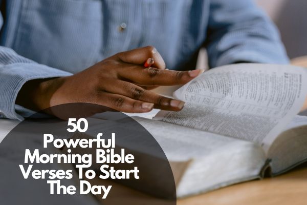 Powerful Morning Bible Verses To Start The Day