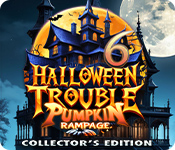 Halloween Trouble 6: Pumpkin Rampage Collector's Edition