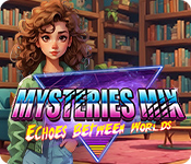 Mysteries Mix: Echoes Between Worlds