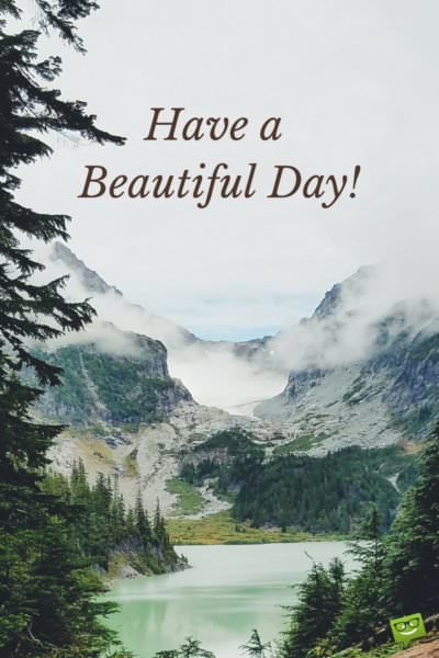 Have a beautiful day.