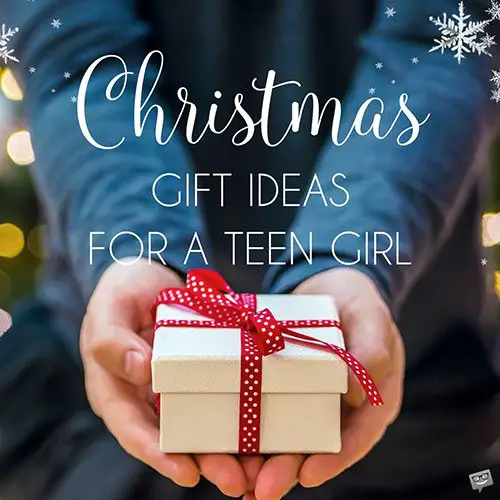 Christmas Gift Ideas for a Teen Girl.