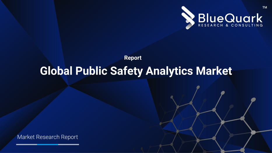 Global Public Safety Analytics Market | BlueQuark Research