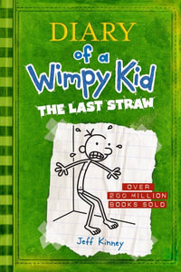 Diary of a Wimpy Kid: The Last Straw : Diary of a Wimpy Kid, Book 3 - Jeff Kinney