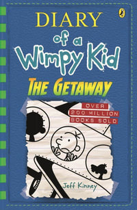 Diary of a Wimpy Kid: The Getaway : Diary of a Wimpy Kid, Book 12 - Jeff Kinney