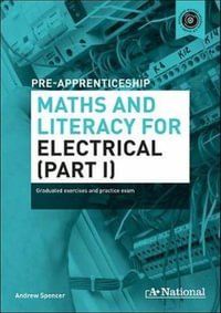 A+ National Pre-apprenticeship Maths and Literacy for Electrical : A+ PRE-APPRENTICESHIP - Andrew Spencer