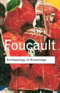 Archaeology of Knowledge : Routledge Classics - Michel Foucault