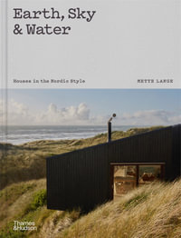 Earth, Sky & Water : Houses in the Nordic Style - Mette Lange