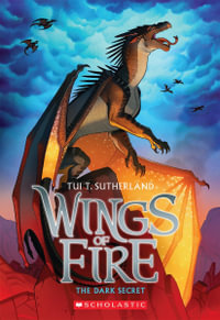 The Dark Secret : Wings of Fire : Book 4 - Tui T. Sutherland