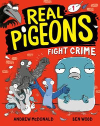 Real Pigeons Fight Crime : Real Pigeons - Andrew McDonald