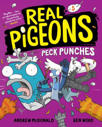 Real Pigeons Peck Punches (Book 5) : Real Pigeons - Andrew McDonald