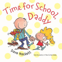 Time for School, Daddy - Dave Hackett