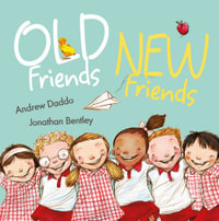 Old Friends, New Friends - Andrew Daddo