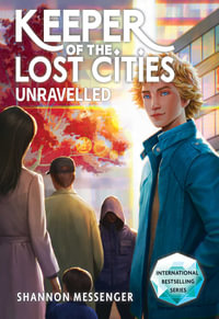 Unravelled Book 9.5 : Keeper of the Lost Cities - Shannon Messenger