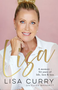 Lisa : THE INSPIRING #1 BESTSELLING MEMOIR - Lisa Curry