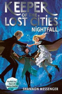 Nightfall : Keeper of the Lost Cities : Book 6 - Shannon Messenger