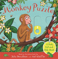 Monkey Puzzle : A Push, Pull and Slide Book - Julia Donaldson