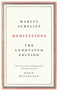 Meditations : The Annotated Edition - Marcus Aurelius