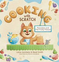 Cooking With Scratch : Pancakes and The Fruity Fiasco! - Gambeta Laine