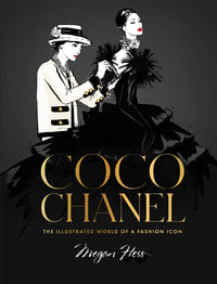 Coco Chanel Special Edition : The Illustrated World of a Fashion Icon - Megan Hess