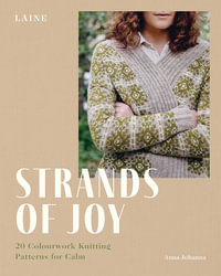 Strands of Joy : 20 Colourwork Knitting Patterns for Calm - Laine