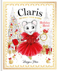 Claris: Holiday Heist : Claris #4 - Megan Hess