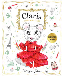 Colour with Claris! : A Claris: The Chicest Mouse in Paris Activity Book - Megan Hess