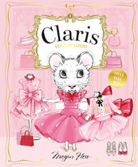 Dress Up Claris! Paper Doll Set : A Claris: The Chicest Mouse in Paris Activity Book - Megan Hess