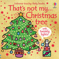 That's Not My Christmas Tree : Usborne Touchy-Feely Baby Book - Fiona Watt