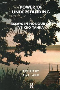 Power of Understanding : Essays in Honour of Veikko Tahka - Veikko Tahka