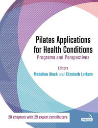 Pilates Applications for Health Conditions : Programs and Perspectives - Madeline Black