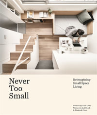 Never Too Small : Reimagining small space living - Joel Beath