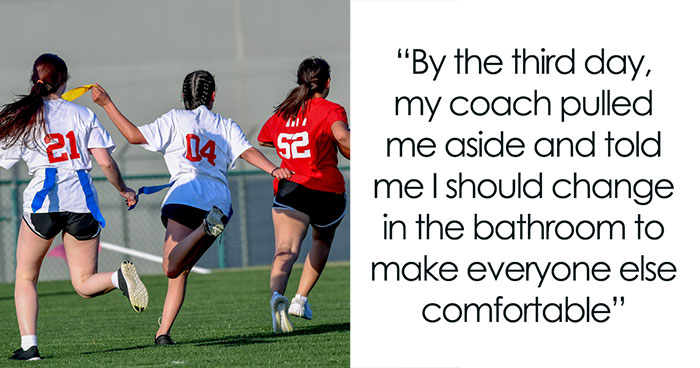 Coach Tells Teen To Change In The Bathroom Because She Makes Everyone Uncomfortable