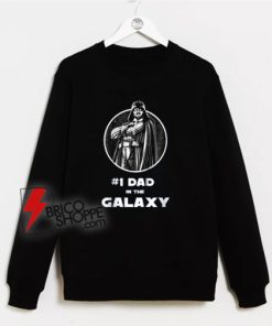 #1 Dad In The Galaxy Unisex adult Sweatshirt