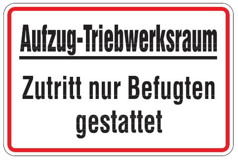 Aluminium Schild Aufzug-Triebwerksraum Zutritt nur Befugten gestattet 200x300 mm geprägt