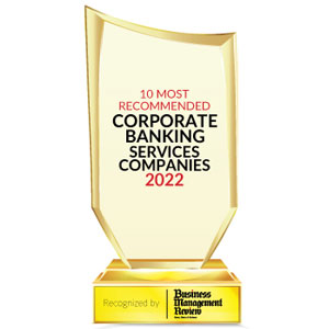 Top 10 Most Recommended Corporate Banking Services Companies - 2022