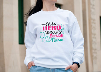 this hero wears scrubs nurse T-shirt Design,big bundle svg file for cricut cheetah nurse shirt svg bundle creative river cut files for cricut doctor svg leopard nurse sublimation designs nurse