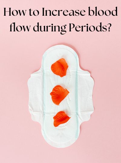 How to increase blood flow during periods?