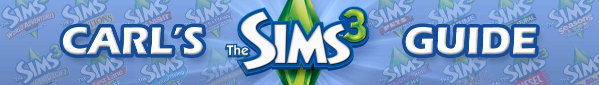 Carl's Sims 3 Guide - Skills, Traits, Careers, Rewards, and Lifetime Wishes for Ambitions and World Adventures