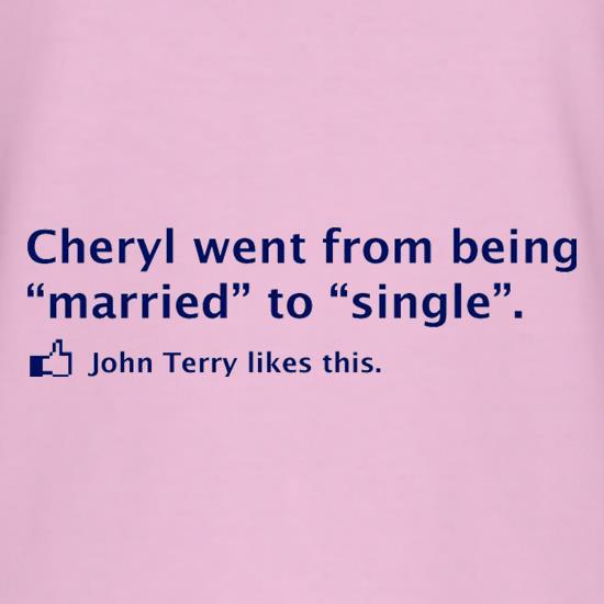 Cheryl Went From Being Married To Single t shirt