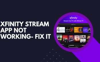 Xfinity Stream APP Not Working