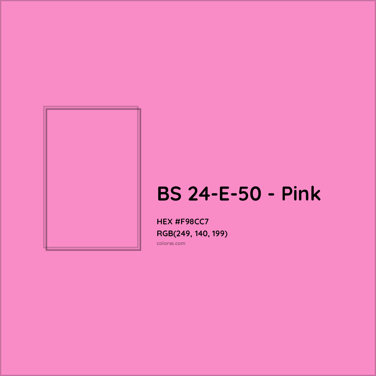 HEX #F98CC7 BS 24-E-50 - Pink CMS British Standard 4800 - Color Code