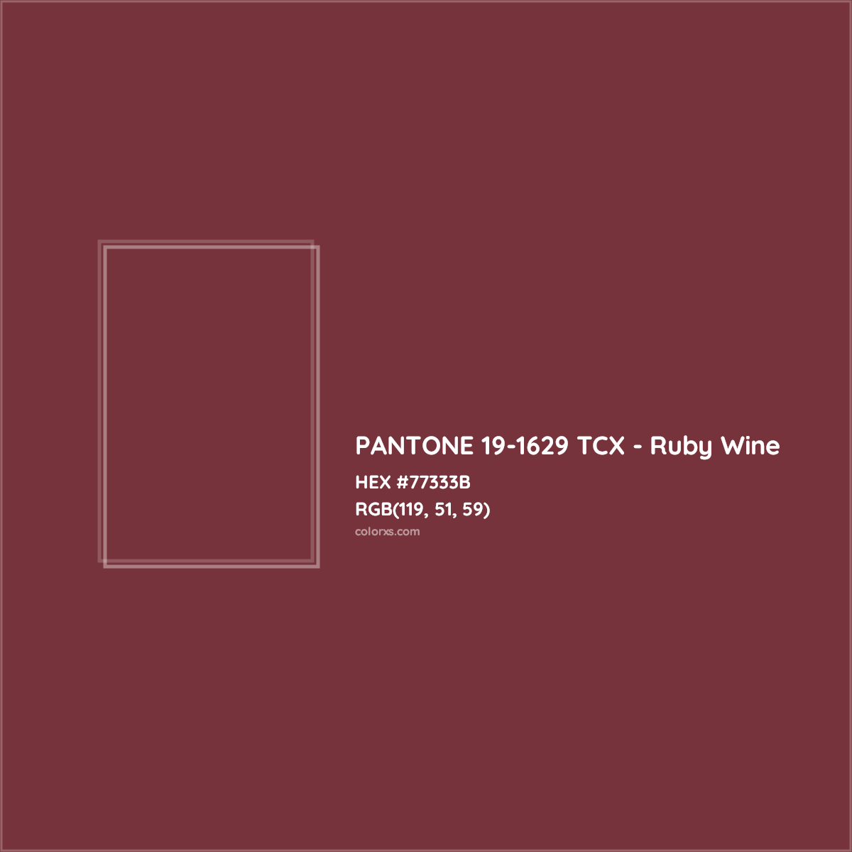 HEX #77333B PANTONE 19-1629 TCX - Ruby Wine CMS Pantone TCX - Color Code