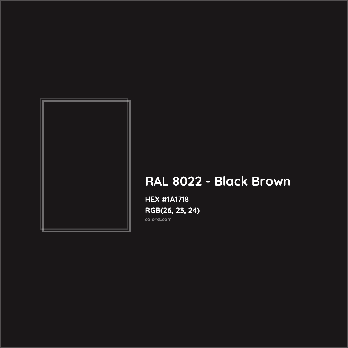 HEX #1A1718 RAL 8022 - Black Brown CMS RAL Classic - Color Code