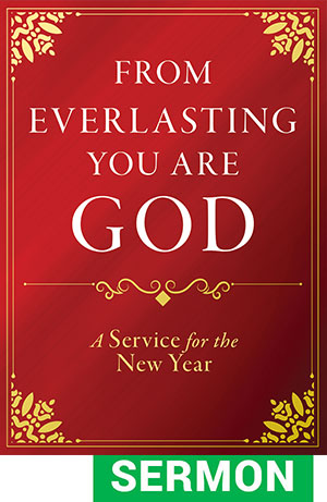 From Everlasting, You are God: Sermon for the New Year - Digital Download