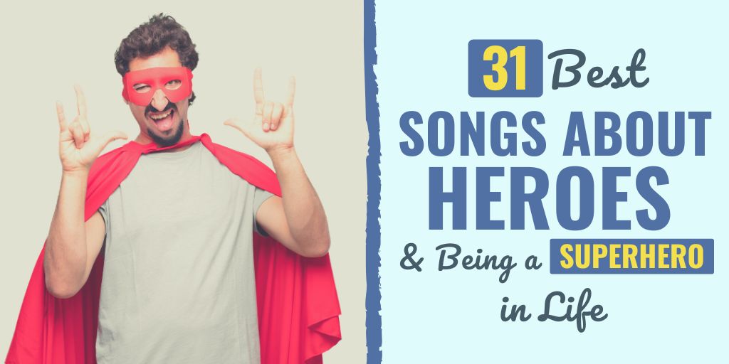 songs about heroes | songs about heroism and courage | songs about heroes lyrics