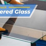 How To Tell If Glass Is Tempered Without Breaking It