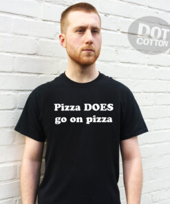 Pizza DOES go on Pizza T-Shirt Design Printed T-Shirt