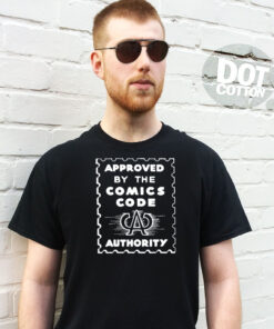 Approved by the Comics Code Authority T-Shirt