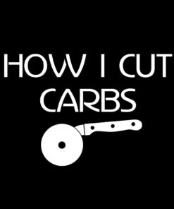 How I cut Carbs T-Shirt